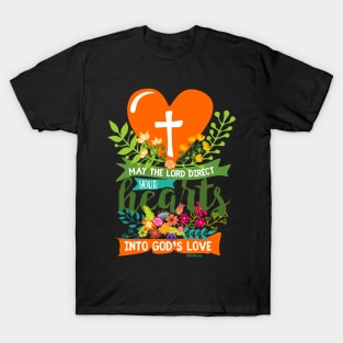 Bible art. May the Lord direct your hearts into God's love. T-Shirt